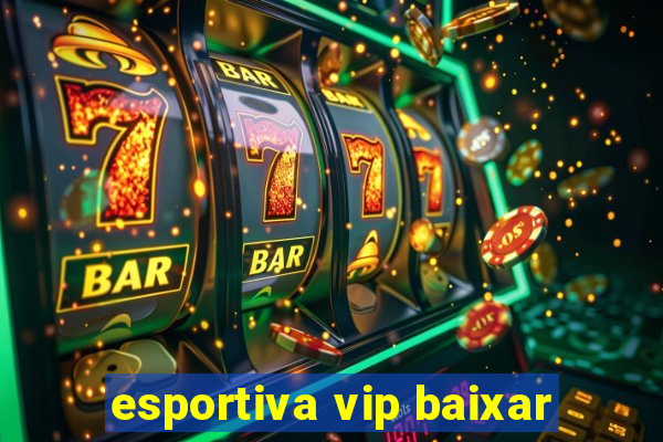 esportiva vip baixar